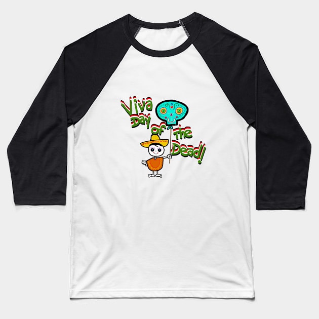 viva day of the dead! Baseball T-Shirt by wolfmanjaq